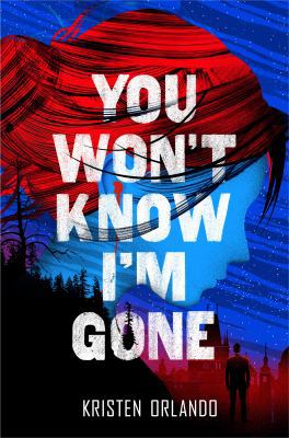 You Won't Know I'm Gone (The Black Angel Chroni... 1250294495 Book Cover