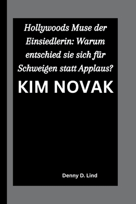 Kim Novak: Hollywoods Muse der Einsiedlerin: Wa... [German] B0FW58XH52 Book Cover