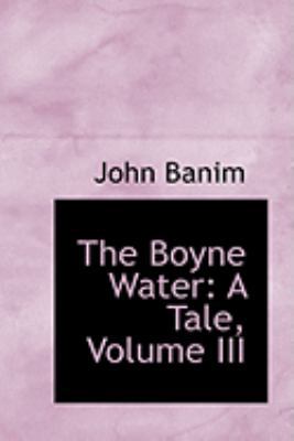 The Boyne Water: A Tale, Volume III 0559031424 Book Cover