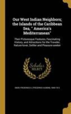 Our West Indian Neighbors; the Islands of the C... 1372020497 Book Cover