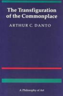 The Transfiguration of the Commonplace: A Philo... 0674903463 Book Cover