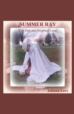 Summer Ray: This Fair and Blighted Land B0FG7KV171 Book Cover