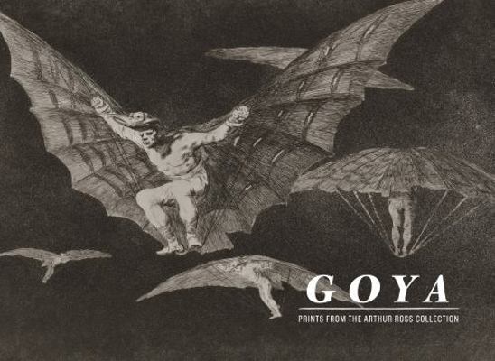 Goya: Prints from the Arthur Ross Collection