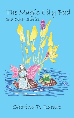 The Magic Lily Pad and Other Stories for Children B0CH8RV3N4 Book Cover