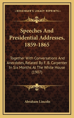 Speeches And Presidential Addresses, 1859-1865:... 1164344269 Book Cover
