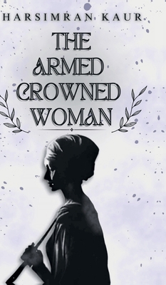 The Armed Crowned Woman B0F3X6Y76R Book Cover