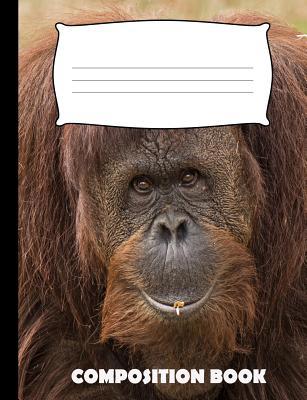 Composition Book: Orangutan Composition Noteboo... 1073036189 Book Cover