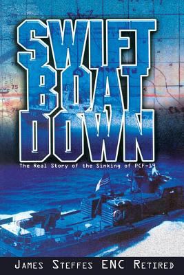 Swift Boat Down: The Real Story of the Sinking ... 1949338827 Book Cover