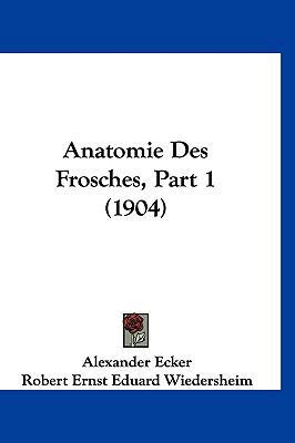 Anatomie Des Frosches, Part 1 (1904) [German] 1160997985 Book Cover