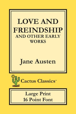 Love and Freindship and other Early Works (Cact... [Large Print] 1773600087 Book Cover