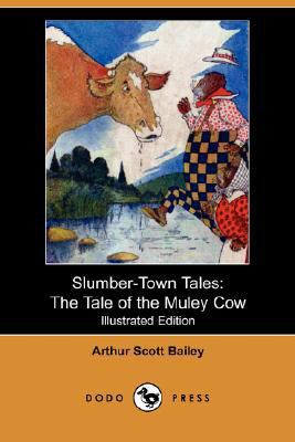 Slumber-Town Tales: The Tale of the Muley Cow (... 1406592439 Book Cover