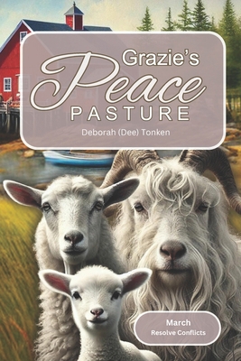 Grazie's Peace Pasture: March: Resolve Conflict B0DBF3615M Book Cover