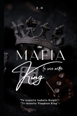 The Mafia King: book #1 B0BLQVZD33 Book Cover