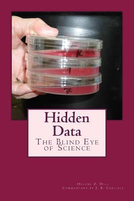 Hidden Data: The Blind Eye of Science 1534702075 Book Cover