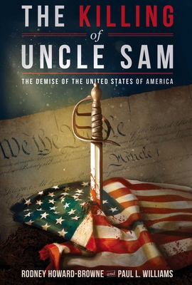 The Killing of Uncle Sam: The Demise of the Uni... 1645720047 Book Cover