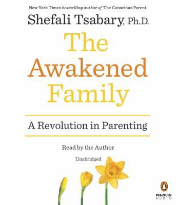 The Awakened Family: A Revolution in Parenting 0735209537 Book Cover