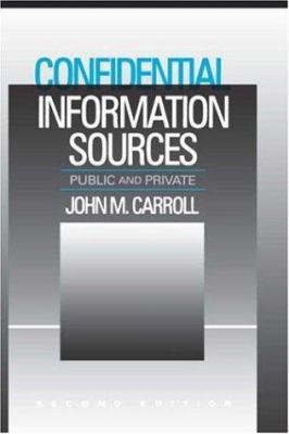 Confidential Information Sources: Public and Pr... 3433030413 Book Cover
