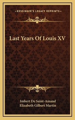 Last Years of Louis XV 1163499471 Book Cover