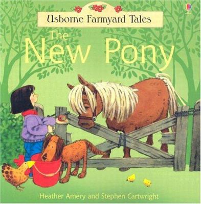 The New Pony (Farmyard Tales Readers) 0794507875 Book Cover