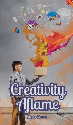 Creativity Aflame 9916870764 Book Cover