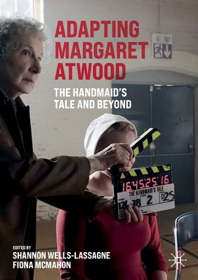 Adapting Margaret Atwood: The Handmaid's Tale a... 3030736857 Book Cover