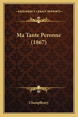 Ma Tante Peronne (1867) [French] 1165485133 Book Cover