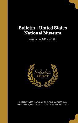 Bulletin - United States National Museum; Volum... 1361610344 Book Cover