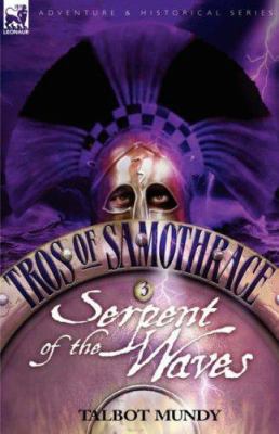 Tros of Samothrace 3: Serpent of the Waves 1846771862 Book Cover