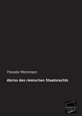 Abriss des römischen Staatsrechts [German] 3845745703 Book Cover