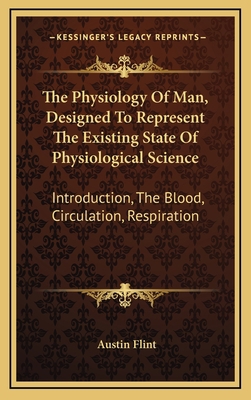 The Physiology of Man, Designed to Represent th... 1163501182 Book Cover