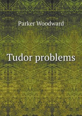 Tudor problems 5518887132 Book Cover