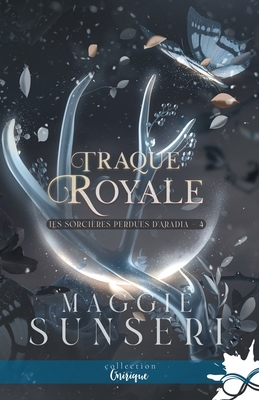 Traque royale: Les sorcières perdues d'Aradia, T4 [French] B0FQHG2H4V Book Cover