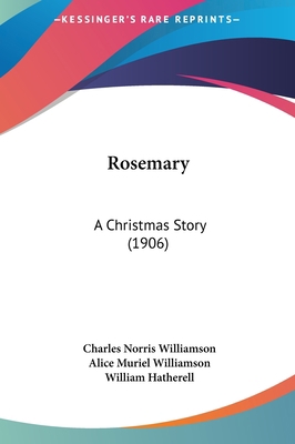 Rosemary: A Christmas Story (1906) 1161814256 Book Cover
