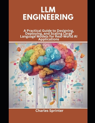 LLM Engineering: A Practical Guide to Designing... B0DNK2NBVN Book Cover
