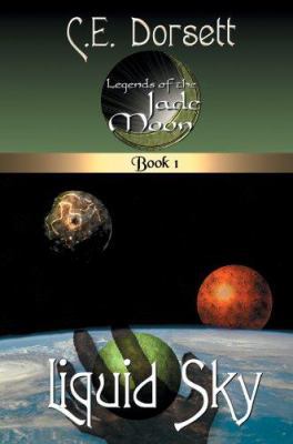 Liquid Sky: Legends of the Jade Moon 0595369162 Book Cover