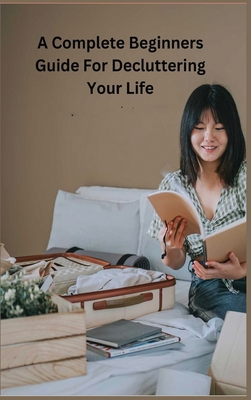 Decluttering Your Life: The Ultimate Step-by-St... 1088063594 Book Cover