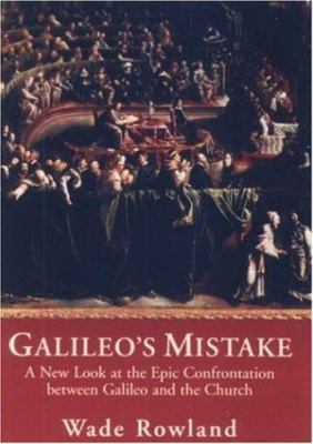 Galileo's Mistake: A New Look at the Epic Confr... B00RP56HDW Book Cover