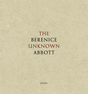 The Unknown Berenice Abbott 3869306505 Book Cover
