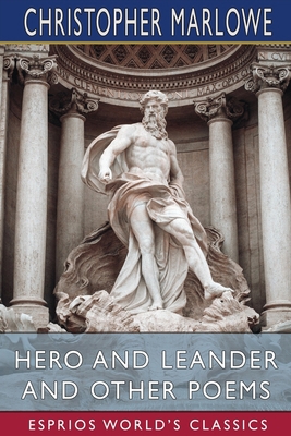 Hero and Leander and Other Poems (Esprios Class... 1034774670 Book Cover