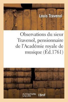 Observations Du Sieur Travenol, Pensionnaire de... [French] 201247330X Book Cover