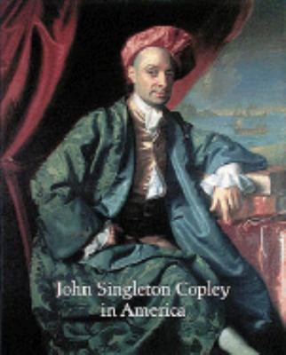 John Singleton Copley in America 0810964929 Book Cover