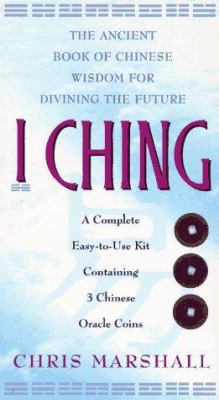 I CHING: The Ancient Book of Chinese Wisdom For... 0684801809 Book Cover