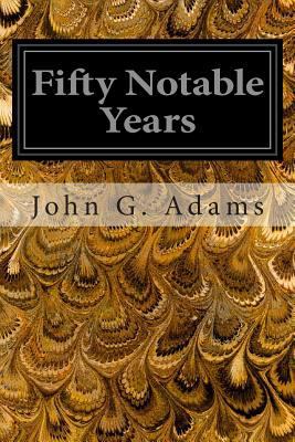 Fifty Notable Years: Views of the Ministry of C... 1497317789 Book Cover