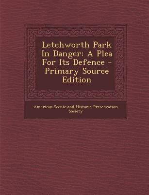 Letchworth Park in Danger: A Plea for Its Defence 1287647715 Book Cover