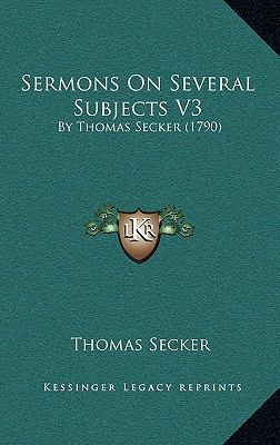 Sermons On Several Subjects V3: By Thomas Secke... 1165864843 Book Cover