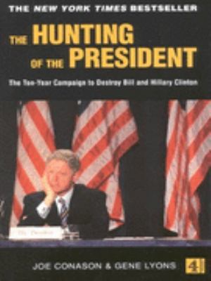 The Hunting of the President: The Ten-year Camp... 0752219715 Book Cover