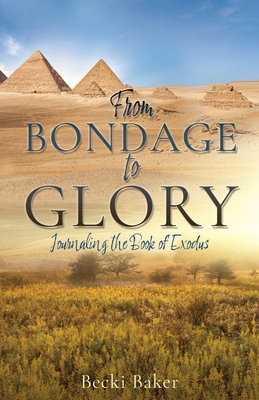 From Bondage to Glory: Journaling the Book of E... 1662897235 Book Cover