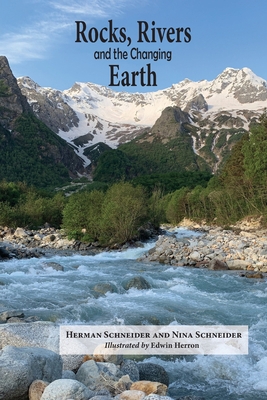 Rocks, Rivers, and the Changing Earth: A first ... 1955402043 Book Cover