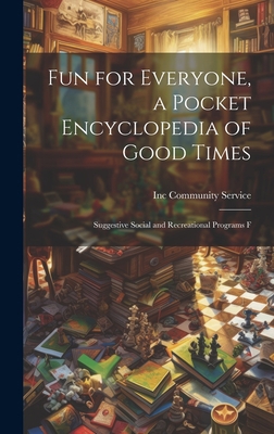 Fun for Everyone, a Pocket Encyclopedia of Good... 1020924527 Book Cover