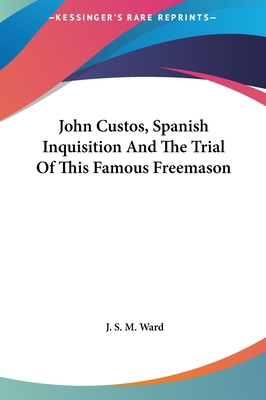 John Custos, Spanish Inquisition and the Trial ... 1161547916 Book Cover